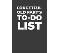 Forgetful Old Fart's To-Do List: A Gift for Old Folks with a Sense of Humor