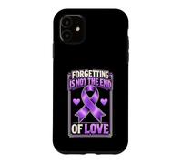 Forgetting Is Not The End Of Love Purple Alzheimers Case for iPhone 11