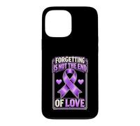 Forgetting Is Not The End Of Love Purple Alzheimers Case for iPhone 13 Pro Max