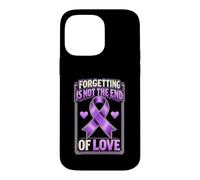 Forgetting Is Not The End Of Love Purple Alzheimers Case for iPhone 14 Pro Max