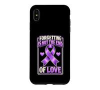 Forgetting Is Not The End Of Love Purple Alzheimers Case for iPhone XS Max