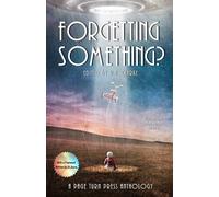 Forgetting Something?: Humorous Tales About Aliens