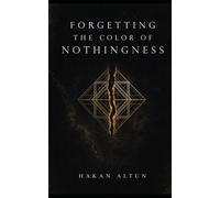 Forgetting the Color of Nothingness