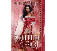 Forgetting the Earl: 1 (The Arrogant Earls)