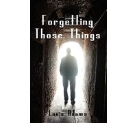 Forgetting Those Things
