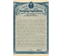 Forging Capitalism: Rogues, Swindlers, Frauds and the Rise of Modern Finance (Yale Series in Economic and Financial History)