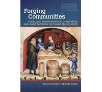 Forging Communities: Food and Representation in Medieval and Early Modern Southwestern Europe (Food and Foodways)