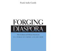 Forging Diaspora: Afro-Cubans and African Americans in a World of Empire and Jim Crow (Envisioning Cuba)