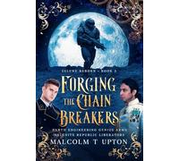 Forging the Chain Breakers: Earth Engineering Genius Arms Selenite Republic Liberators (Selene Reborn)