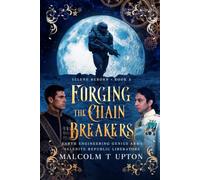 Forging the Chain Breakers: Earth Engineering Genius Arms Selenite Republic Liberators (Selene Reborn)