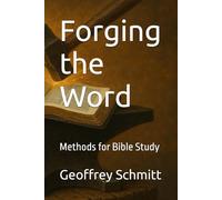 Forging the Word: Methods for Bible Study