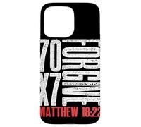 Forgive 70 x 7 Times Seventy Times Seven Jesus Matthew 18:22 Case for iPhone 15 Pro Max