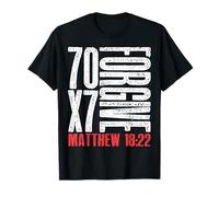 Forgive 70 x 7 Times Seventy Times Seven Jesus Matthew 18:22 T-Shirt
