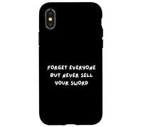 FORGIVE ANYONE AND EVERYONE BUT DON'T SELL YOUR SWORD Case for iPhone X/XS