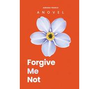 Forgive Me Not
