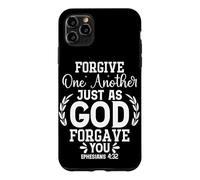 Forgive One Another Just As God Forgave You Ephesians 4:32 Case for iPhone 11 Pro Max