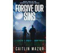 Forgive Our Sins: A Dystopian Thriller (Forgive Me Father Series)