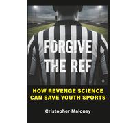 FORGIVE THE REF: How Revenge Science Can Save Youth Sports