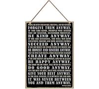 Forgive Them Anyway. Be Kind Anyway. Succeed Anyway. Be Honest and Sincere Anyway. Give Your Best Anyway. It was Never Between You and Them Anyway Kitchen Cafe Pub Decor 8x12 INCH