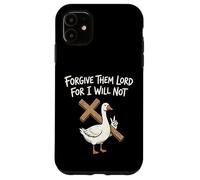 Forgive Them Lord For I Will Not Case for iPhone 11