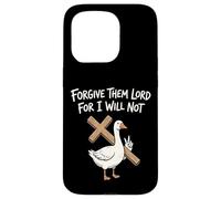 Forgive Them Lord For I Will Not Case for iPhone 15 Pro