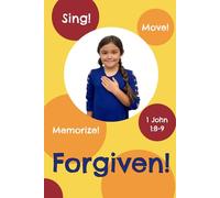 Forgiven!: 1 John 1:8-9 (Sing, Move, and Memorize!)