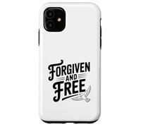Forgiven and Free Inspirational Faith Based Quote Case for iPhone 11