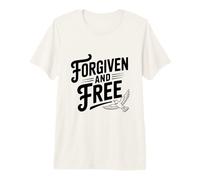 Forgiven and Free Inspirational Faith Based Quote Premium T-Shirt