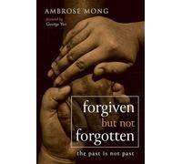 Forgiven but Not Forgotten: The Past Is Not Past