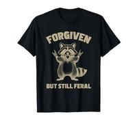 Forgiven But Still Feral Raccoon Design T-Shirt