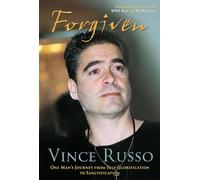 Forgiven: One Man's Journey from Self-Glorification to Sanctification