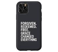 Forgiven. Redeemed. Free. Grace Changed Everything Case for iPhone 11 Pro