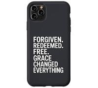 Forgiven. Redeemed. Free. Grace Changed Everything Case for iPhone 11 Pro Max