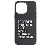 Forgiven. Redeemed. Free. Grace Changed Everything Case for iPhone 14 Pro Max