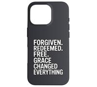 Forgiven. Redeemed. Free. Grace Changed Everything Case for iPhone 16 Pro