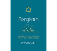 Forgiven: Resurrection Meditations from the Book of Hebrews