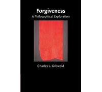 Forgiveness: A Philosophical Exploration – Cambridge University Press