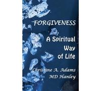 Forgiveness: A Spiritual Way of Life (7)