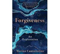 Forgiveness: An Exploration