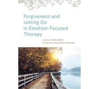 Forgiveness and Letting Go in Emotion-Focused Therapy