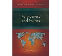 Forgiveness and Politics: A Critical Appraisal