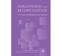 Forgiveness and Reconciliation in the Aftermath of Abuse