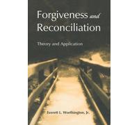 Forgiveness and Reconciliation : Theory and Application
