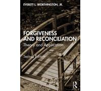 Forgiveness and Reconciliation : Theory and Application