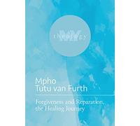 Forgiveness and Reparation, the Healing Journey (My Theology)