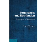 Forgiveness and Retribution: Responding to Wrongdoing
