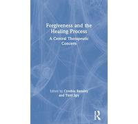 Forgiveness and the Healing Process: A Central Therapeutic Concern – Routledge