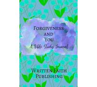 Forgiveness and You: A Bible Study Journal