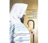 Forgiveness, Being Thankful, and Insight into Prophecies: A system created to reunite what history divided