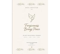 Forgiveness Brings Peace: 90 Day Devotional Reflect Grow Heal Trust
